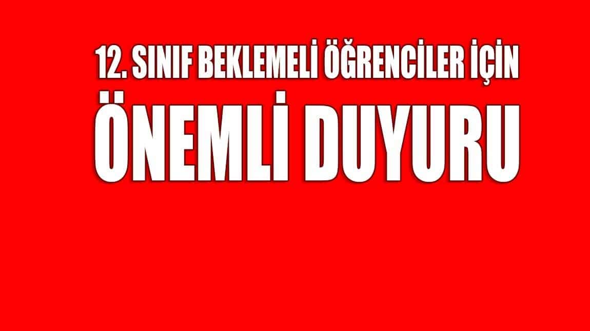 BEKLEMELİ(Mezun Olamamış) ÖĞRENCİLERİMİZİN DİKKATİNE!